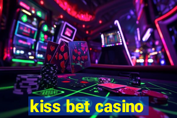 kiss bet casino